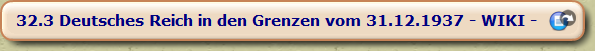 Deutsches Reich in den Grenzen vom 31.12.1937 - WIKI -