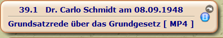 Dr. Carlo Schmidt am 08.09.1948 

Grundsatzrede über das Grundgesetz [ MP4 ]