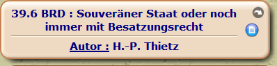 BRD : Souveräner Staat oder noch
immer mit Besatzungsrecht

Autor : H.-P. Thietz