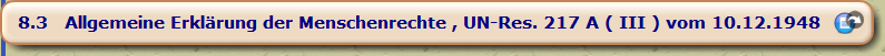 Allgemeine Erklärung der Menschenrechte , UN-Res. 217 A ( III ) vom 10.12.1948