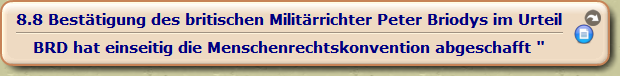 Bestätigung des britischen Militärrichter Peter Briodys im Urteil

BRD hat einseitig die Menschenrechtskonvention abgeschafft "