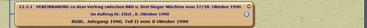 VEREINBARUNG zu dem Vertrag zwischen BRD u. Drei Sieger-Mächten vom 27/28. Oktober 1990

im Auftrag Dr. Eitel , 8. Oktober 1990 

BGBL. Jahrgang 1990, Teil II vom 8 Oktober 1990