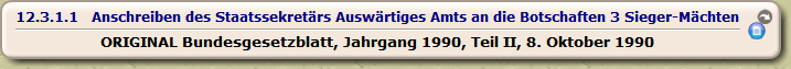 Anschreiben des Staatssekretärs Auswärtiges Amts an die Botschaften 3 Sieger-Mächten

ORIGINAL Bundesgesetzblatt, Jahrgang 1990, Teil II, 8. Oktober 1990